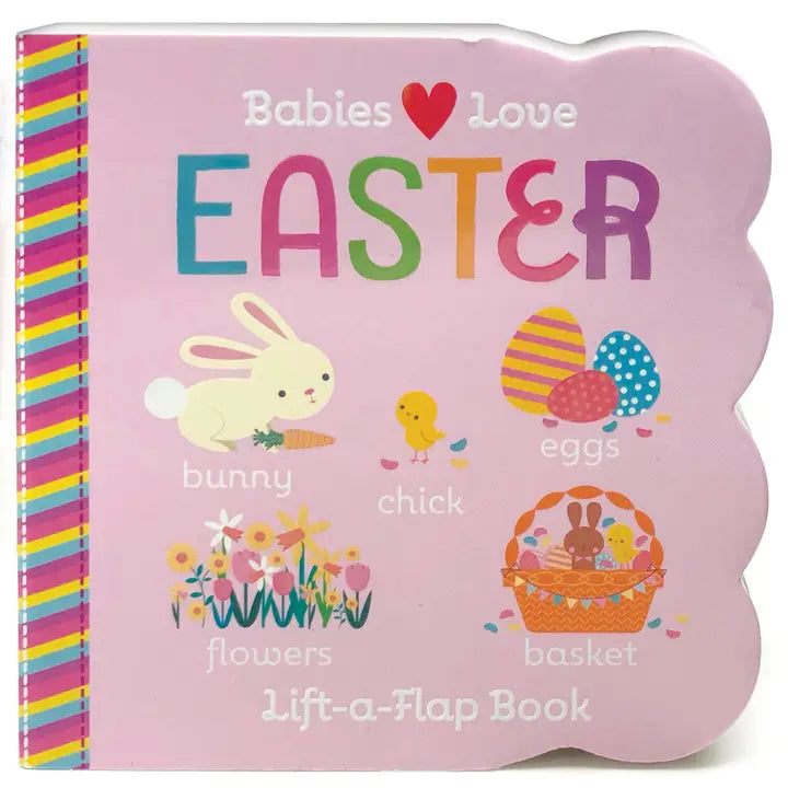 Babies Love Easter Lift-A- Flap Book