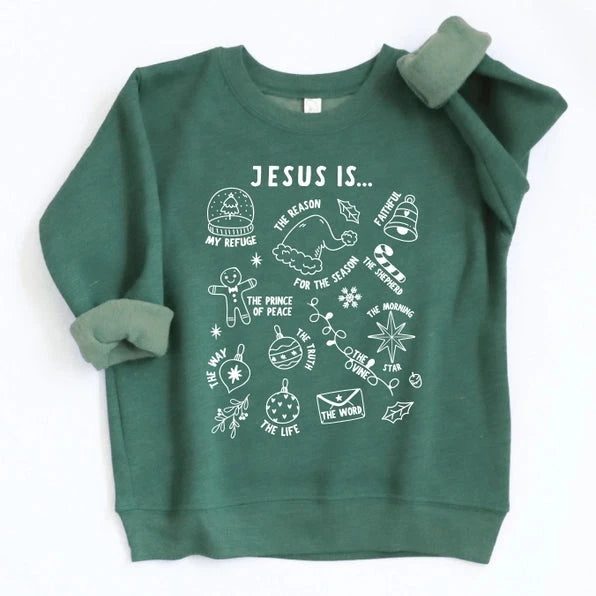 Jesus Is Toddler Sweatshirt